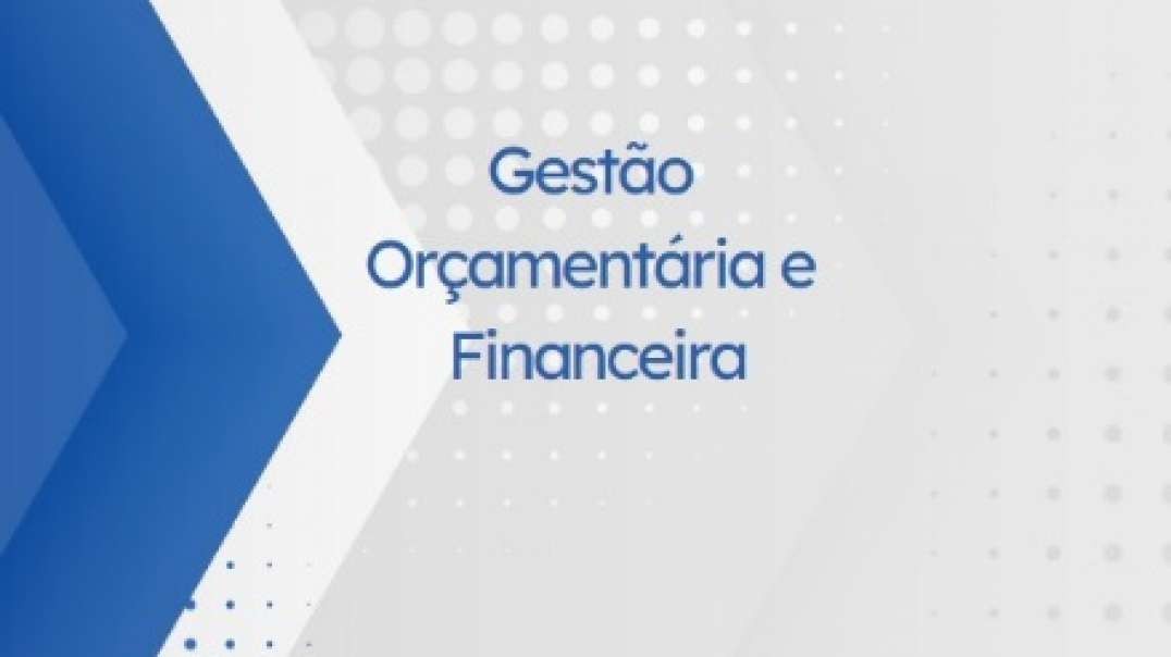 GESTÃO ORÇAMENTÁRIA E FINANCEIRA - MÓDULO II